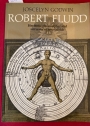 Robert Fludd. Hermetic Philosopher and Suveyor of Two Worlds.