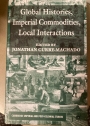 Global Histories, Imperial Commodities, Local Interactions.