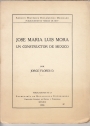 José María Luis Mora. Un Constructor de México.