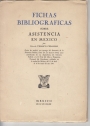 Fichas Bibliograficas sobre Asistencia en Mexico.