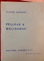 Peleas et Melisande. Drame Lyrique en 5 actes et 12 tableaux. Partition d'Orchestre.