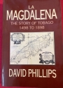 La Magdalena: The Story of Tobago 1498 to 1898.