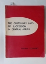 The Customary Laws of Succession in Central Africa.