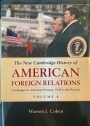 The New Cambridge History of American Foreign Relations. Challenges to American Primacy, 1945 to Present. Volume 4.
