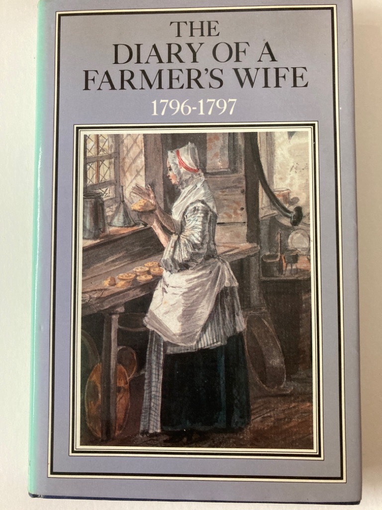 The Diary of a Farmer\'s Wife, 1796 - 1797.