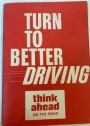 Turn to Better Driving. Think Ahead on the Road.
