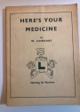 Here's Your Medicine. Nursing for Novices.