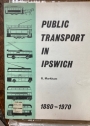Public Transport in Ipswich, 1880 - 1970.