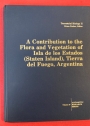 A Contribution to the Flora and Vegetation of Isla de los Estados (Staten Island), Tierra del Fuego, Argentina.