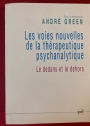 Les Voies Nouvelles de la Thérapeutique Psychanalytique: Le Dedans et le Dehors.
