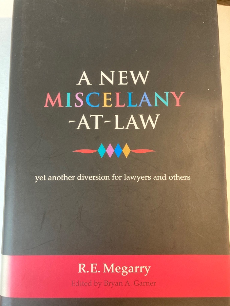 A New Miscellany-At-Law - yet another Diversion for Lawyers and others.
