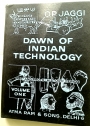 History of Science and Technology in India, Volume One: Dawn of Indian Technology, Pre- and Proto-Historic Period. Illustrated.