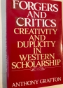 Forgers and Critics. Creativity and Cuplicity in Western Scholarship.