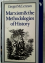 Marxism and the Methodologies of History.