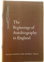 The Beginnings of Autobiography in England: A Paper Delivered by James M. Osborn at the Fifth Clark Library Seminar, 8 August 1959.