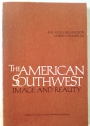 The American Southwest: Image and Reality. Papers Read at a Clark Library Seminar, 16 April 1977.