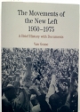 The Movements of the New Left, 1950 - 1975: A Brief History with Documents.