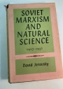 Soviet Marxism and Natural Science 1917 - 1932.