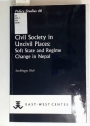 Civil Society in Uncivil Places: Soft State and Regime Change in Nepal.