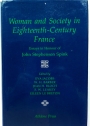 Woman and Society in Eighteenth-Century France. Essays in Honour of John Stephenson Spink.