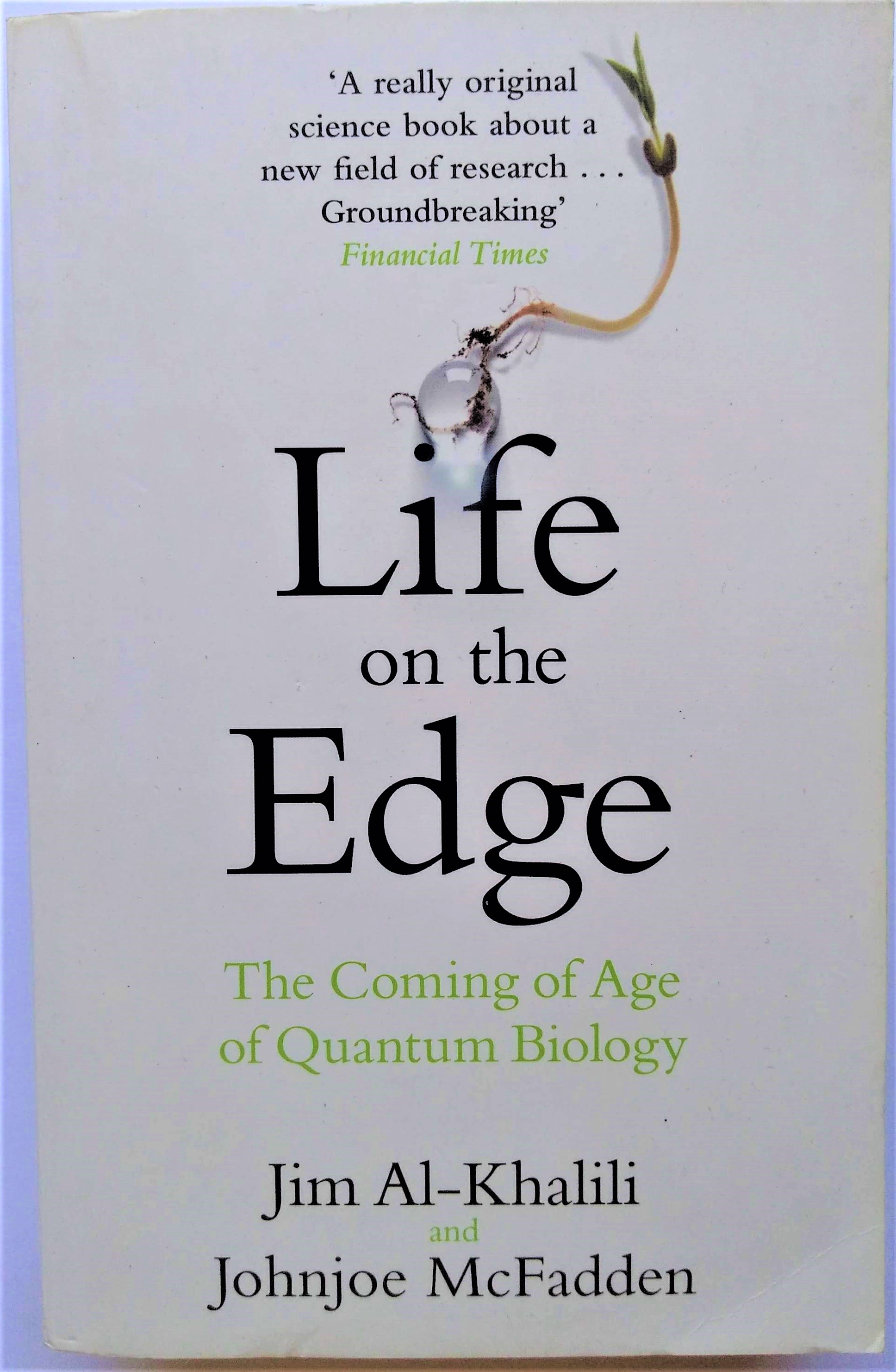 Life on the Edge. The Coming Age of Quantum Biology.