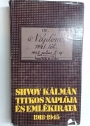 Shvoy Kálmán titkos naplója és emlékirata 1918 - 1945.