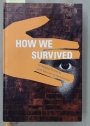 How We Survived: 52 Personal Stories by Child Survivors of the Holocaust.