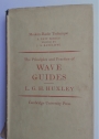 The Principles and Practice of Wave Guides.