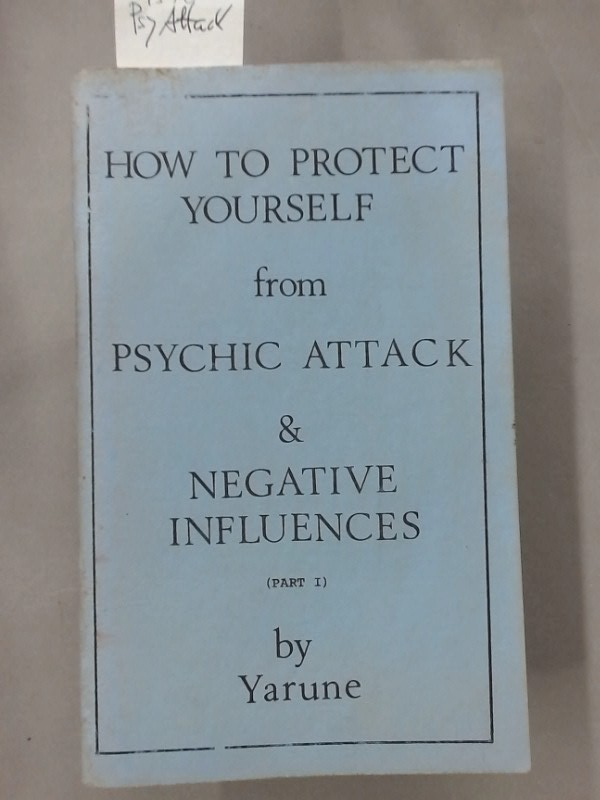 How to Protect Yourself from Psychic Attack and Negative Influences - Part 1.