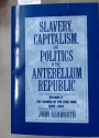 Slavery, Capitalism and Politics in the Antebellum Republic. Volume 2: The Coming of the Civil War, 1850 - 1861.
