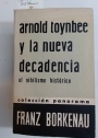 Arnold Toynbee y la Nueva Decadencia. El Nihilismo Histórico.