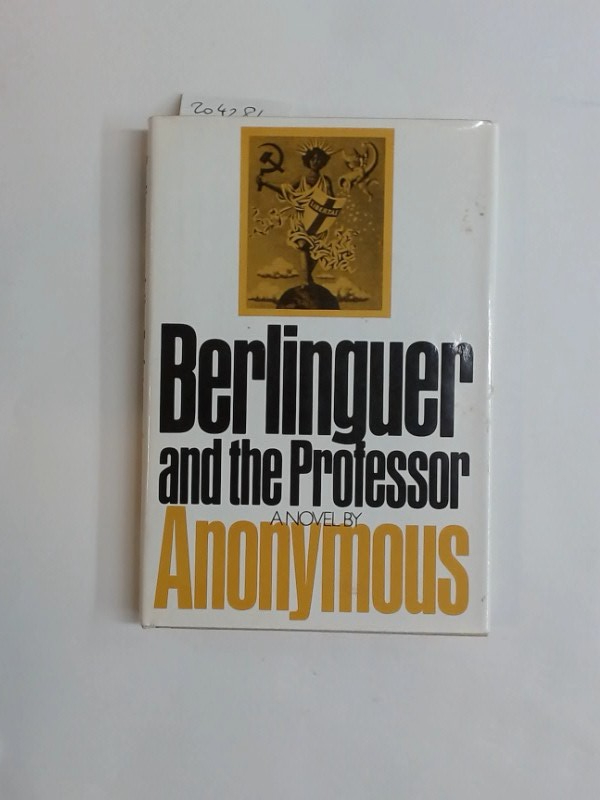 Berlinguer and the Professor: Chronicles of the Next Italy.