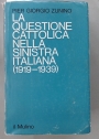 La Questione Cattolica nella Sinistra Italiana (1919 - 1939)