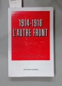 1914 - 1918  L'Autre Front.