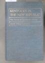 Kentucky in the New Republic: The Process of Constitution Making.