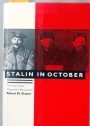 Stalin in October: The Man Who Missed the Revolution.