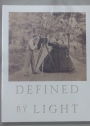 Defined by Light: Photography's first 75 Years. Images and Objects from the Collection of Jack and Beverly Wilgus in Celebration of the 175th Anniversary of the Announcement of Photography.