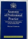 Anatomy of Professional Practice. Developing and Managing a Successful Firm.