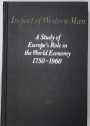 Impact of Western Man. A Study of Europe's Role in the World Economy, 1750 - 1960.