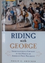 Riding with George: Sportsmanship and Chivalry in the Making of America's First President.