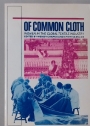 Of Common Cloth: Women in the Global Textile Industry.