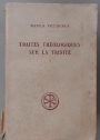 Traités Théologiques sur la Trinité.