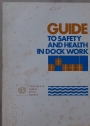 Guide to Safety and Health in Dock Work.