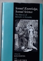 Sexual Knowledge, Sexual Science. A History of Attitudes to Sexuality.