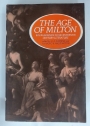 The Age of Milton. Backgrounds to Seventeenth Century Literature.