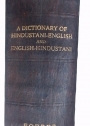 A Dictionary, Hindustani and English. The Second Edition, Greatly Enlarged and Much Improved.