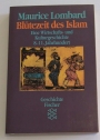 Blütezeit des Islam. Eine Wirtschafts- und Kulturgeschichte 8. - 11. Jahrhundert.