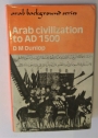 Arab Civilization to AD 1500.