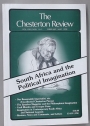 Chesterton Review. Volume 24, No 1 & 2, 1998. Special Issue: South Africa and the Political Imagination.