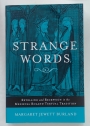 Strange Words. Retelling and Reception in the Medieval Roland Textual Tradition.